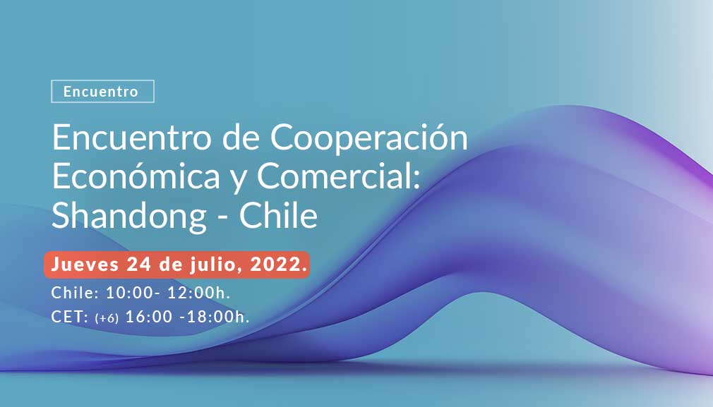 Economic and Trade Cooperation Meeting between Shandong-Chile